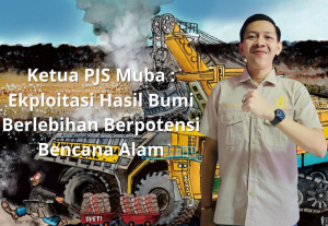 Ketua PJS Muba Warning! “Alam Akan Murka Bila Eksploitasi Terus Dibiarkan!”