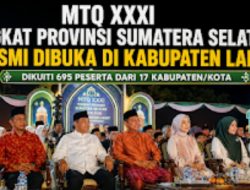 MTQ XXXI Sumsel Resmi Dibuka di Lahat, Diikuti 695 Peserta dari 17 Kabupaten/Kota